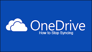 Comment arreter la synchronisation avec OneDrive