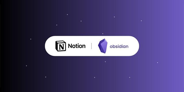 Obsidian vs Notion When to Use Each