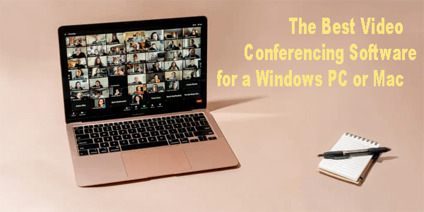 The best video conferencing software for a Windows or Mac