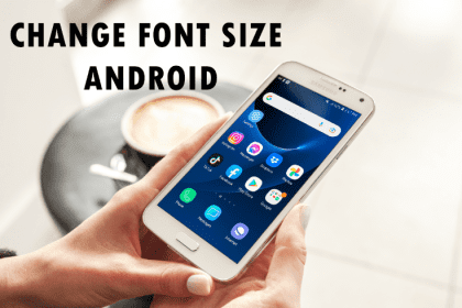 1716545600 How to change the font size on an Android device