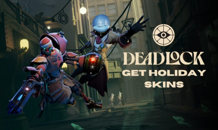 Unlock Exciting Holiday Skins in Deadlock A Complete Guide to