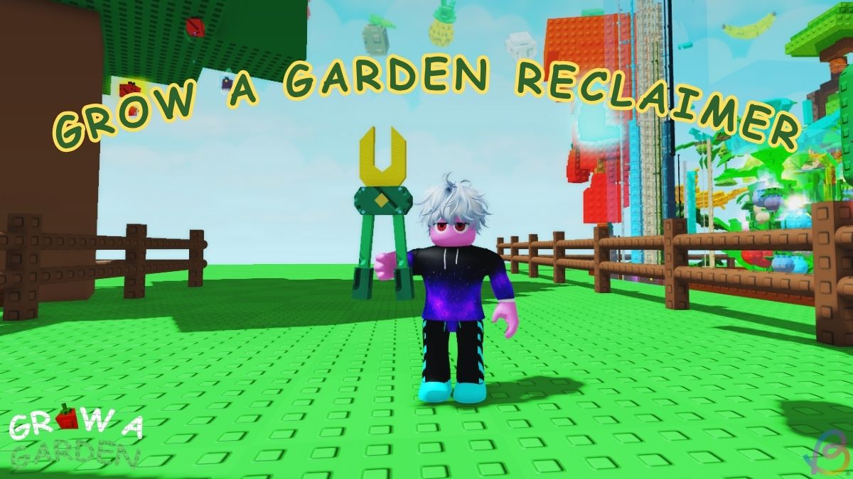 Unlocking the Reclaimer in Grow a Garden on Roblox A