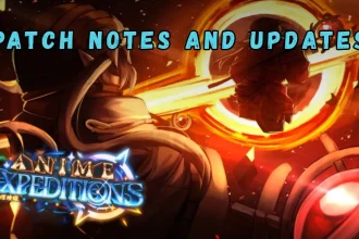 Exploring the Latest Anime Expeditions Patch Notes and Updates for